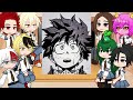 Past MHA React to Midoriya||Season 6 spoilers||NO SHIP||Full Ver]