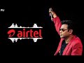 Airtel Theme Music | Airtel Bgm | A R Rahman |Airtel | I'm PJ