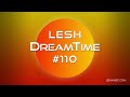 LESH - DreamTime #110 (Melodic Progressive House Mix)