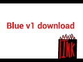 Blue v1 download! (120 SUB SPECIAL)