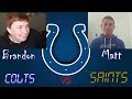 Week 8 Colts vs Saints (week 7 recap)