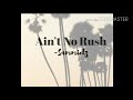 Ain’t No Rush - Sammielz