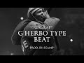 “Real Rap” G HERBO TYPE BEAT 2023 [Prod. By SCAMP’]
