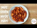 Mực Chiên Nước Mắm - Cách làm Mực chiên nước Mắm đơn giản mà ngon