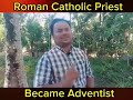 Roman Catholic Priest converted to Seventh-Day Adventist and became a Pastor.
