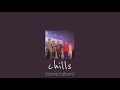 chills - why don't we (slowed down)