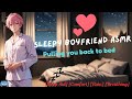 ASMR | Boyfriend Pulls You Back To Bed [M4A] [M4M] [M4F] [Sleep Aid] [Comfort] [Breathing] [Cute]