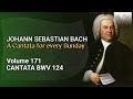 J.S. Bach: Meinen Jesum lass ich nicht, BWV 124 - The Church Cantatas, Vol. 171