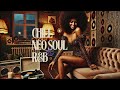 Chill Neo Soul & R&B | Cozy Soul Playlist