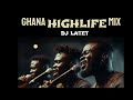 The Ultimate Ghana Highlife Party Mix - GHANA HIPLIFE MIX