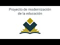 Proyecto de modernización de la educación