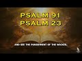 PSALM 91 & PSALM 23 | The Two Most Powerful Psalms Of The Bible!!!