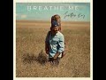 Breathe Me (Acoustic)