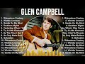 Glen Campbell Greatest Hits ~ The Best Of Glen Campbell ~ Top 10 Pop Artists of All Time