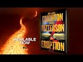 ERUPTION by Michael Crichton and James Patterson (Available Now!)