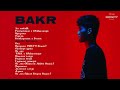 Bakr - Все песни / Лучшие треки