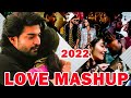 LOVE MASHUP 2022 🧡 Best Mashup of arijit singh,jubin nautiyal,B praak 🧡 Bollywood Mashup 2022