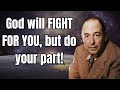 God Will Fight For You But Do Your Part! | C.S Lewis 2024
