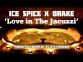 ICE SPICE x DRAKE type beat ‘LOVE IN THE JACUZZI’ Produced & Composed By $ZILLIONAIRE$ @IceSpice
