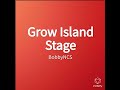 Grow Island Stage