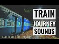 Relaxing Train Journey SOUNDS #3 : Indian Railways (Sounds only)
