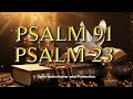 Psalm 91 and Psalm 23 - Powerful Prayer of Victories and Miracles.  #psalm91 #psalm23 #prayer