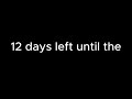 12 days until the