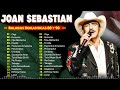 JOAN SEBASTIAN BALADAS ROMANTICAS - JOAN SEBASTIAN 20 GRANDES ÉXITOS MIX ROMANTICAS DEL RECUERDO