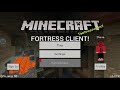 FORTRESS CLIENT!(MCPE)