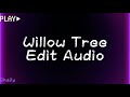 °~Willow Tree Edit Audio~° Original? Credit if used