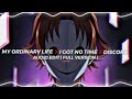 My Ordinary life x I got no time x Discord - The Livingtombstone『edit audio』( Full version )