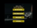 Fall of the Titanic COMPLETE WALKTHROUGH