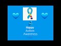 💙 Happy Autism Awareness Day! 💙