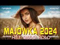 DISCO POLO MAJÓWKA 2024 🔥 DISCO POLO W REMIXACH 2024 ❗❗ DISCO POLO NA IMPREZĘ 🔥 MEGA HITY DISCO POLO