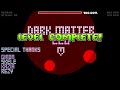Dark Matter - By Zeostar - (Insane Demon) [CZ] //Geometry Dash//