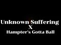 Unknown Loneliness Mixed with Hampter’s Gotta Ball by @Jakerton