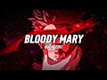 Bloody Mary [Audio Edit]