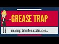 What is a Grease Trap and What the Heck Do They Do?