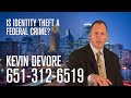 Is identity theft a federal crime?