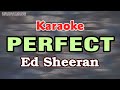 PERFECT - Ed Sheeran (Karaoke)