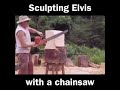 Sculpting Elvis with a chainsaw