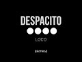 Despacito (Electrónica) LOCO (2017)