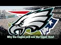 Why the Eagles will win the Super Bowl!