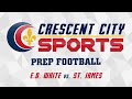 Crescent City Sports - E.D. White vs. St. James