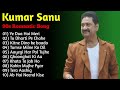 Best Of Kumar Sanu Song || Kumar Sanu & Alka Yagnik Song || Kumar Sanu Best  Songs 90s 2024