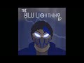 The Blu Lightning EP (Full Album)