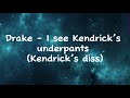 Drake - I see Kendrick’s underpants (Kendrick’s diss)