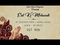 Eid Ki Mehandi (Official Audio) MD Ehteshaam Amman | Hameed Ansari | Mea Music Originals