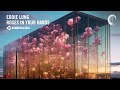 Eddie Lung - Roses In Your Hands [Essentializm] Extended