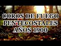 Coros de fuego pentecostales años 1900 - Coros de júbilo Cristianos